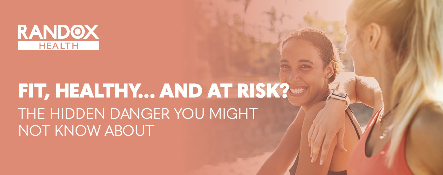 Fit, Healthy… and at risk? The Hidden Danger you Might not Know about