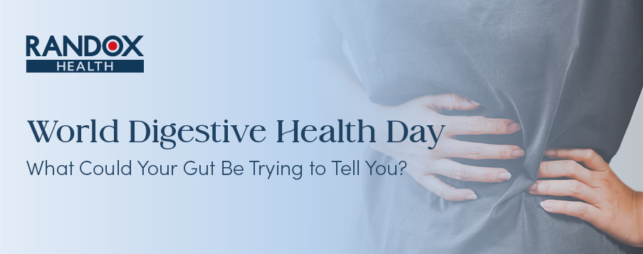 World Digestive Health Day: What Could Your Gut Be Trying to Tell You?